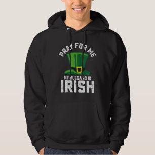 Moletom Reze Por Mim Meu Marido É Irlandês Dia de São Patr