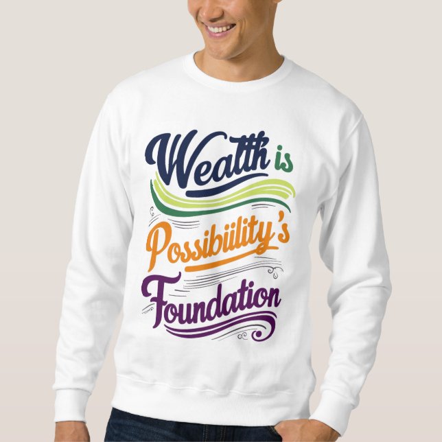 Moletom Riqueza é Camisa-T da Fundação Possibilidade (Frente)