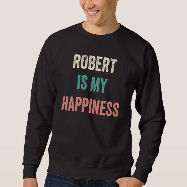 Moletom Robert Is My Happiness (Frente)