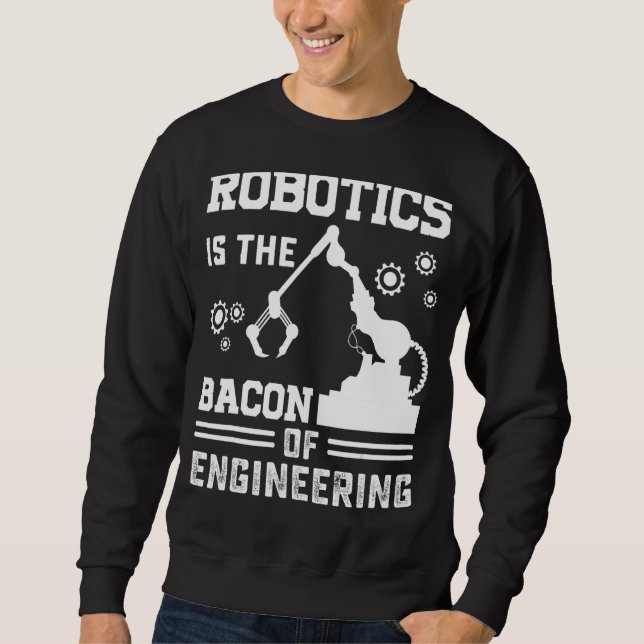 Moletom Robótica É Bacon Do Mecano Robô De Engenharia (Frente)