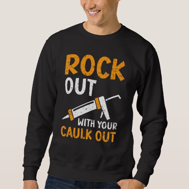 Moletom Rockout Com Seu Caulk Out Profissão Construção (Frente)