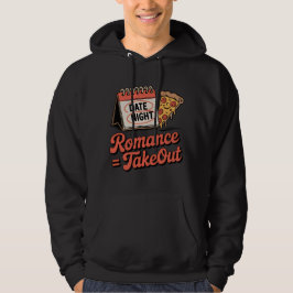 Moletom Romance = Takeout | Funny Pizza Date Night Design