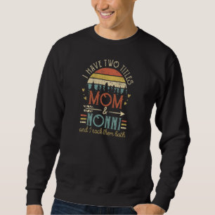 Moletom Roupas Femininas Antigas Eu Tenho Dois Títulos Mãe