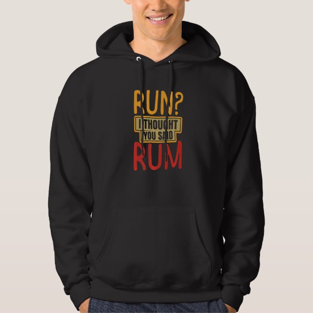 Moletom Run I Thought You Said Rum  Drinking Athlete (Frente)