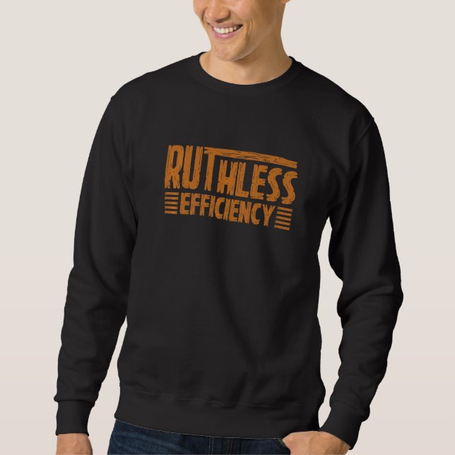 Moletom RUTHLESS EFFICIENCY Simple Slogans Motivational Qu (Frente)