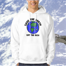 Moletom Salve A Terra Coma Os Ricos | Bold Slogan Hoodie