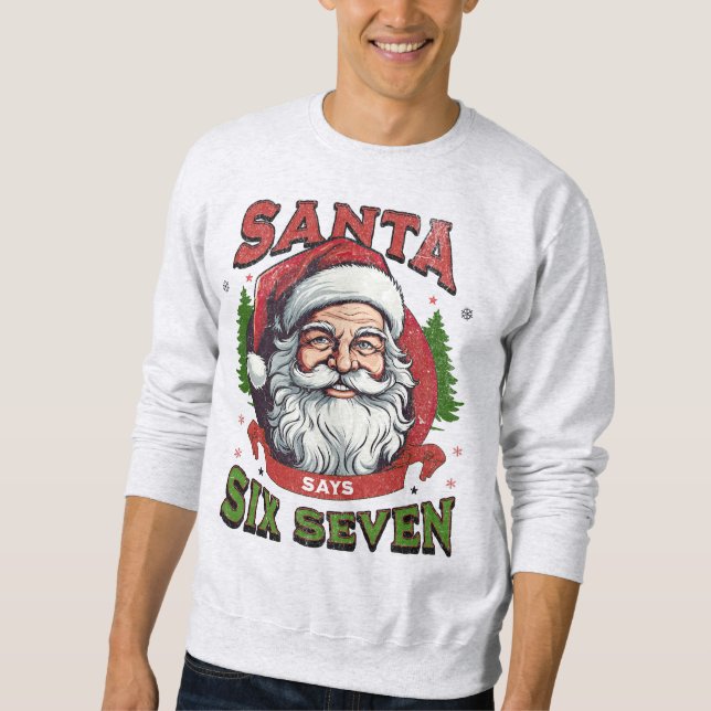 Moletom Santa Says Six Seven Christmas Meme Gen Z Alpha (Frente)