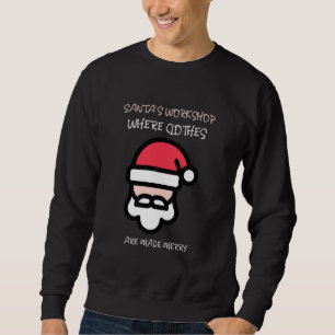 Moletom Santas Workshop onde as roupas são feitas de Feliz