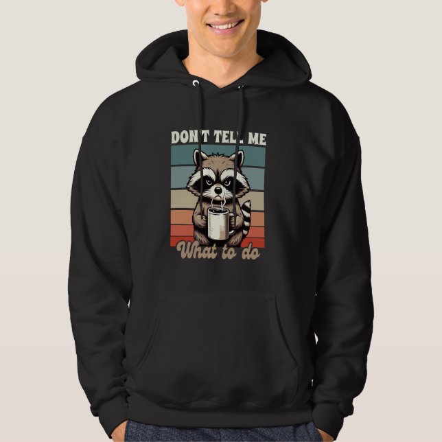 Moletom Sarcasm Humor Racoon Lover BFF Não me diga o que (Frente)