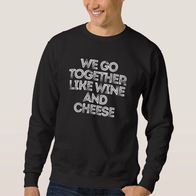 Moletom Sarcástico Dizendo Que Vamos Juntos Como Vinho E C (Frente)