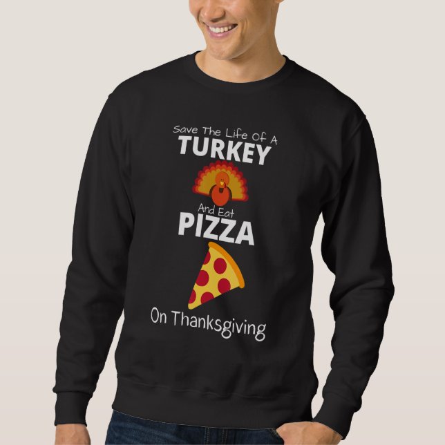 Moletom Save A Turkey Eat Pizza  Present For Vegan Thanksg (Frente)