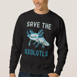 Moletom Save The Axolotls Protect Axolotl