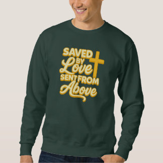 Moletom Saved by Loved Sent From Above - Christian