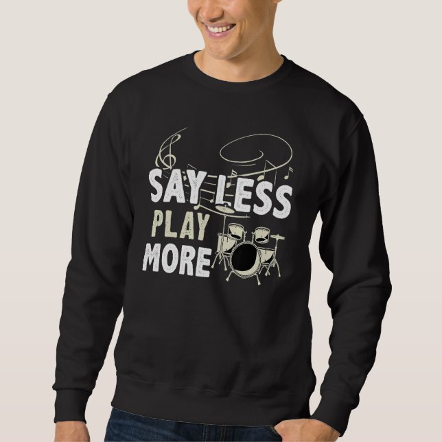 Moletom Say Less  Play More For A Drummer (Frente)