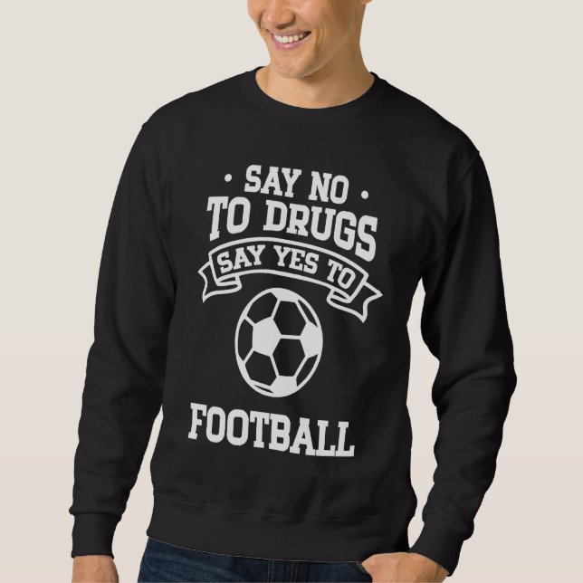 Moletom Say No to Drugs Say Yes to Football (Frente)