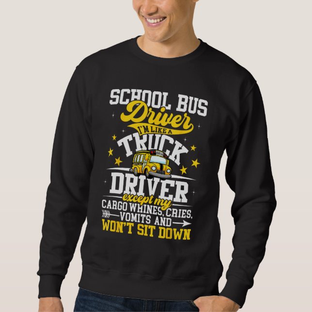 Moletom School Bus Driver I m Like A Truck Driver Except M (Frente)