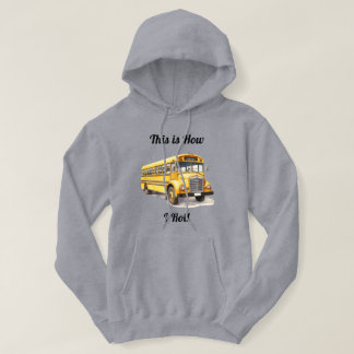 Moletom School Bus Driver- This Is How I Roll 