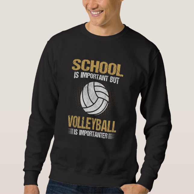 Moletom School Is Important But Volleyball Is Importanter (Frente)