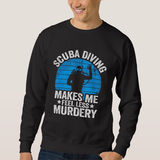 Moletom Scuba Diving Me Faz Sentir Menos Assassinato Vinta (Frente)