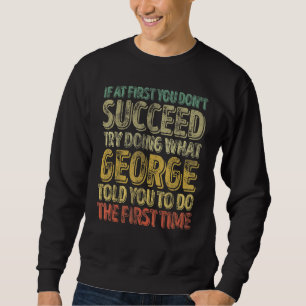 Moletom Se à Primeira Você Não Tenta Fazer O Que Georg