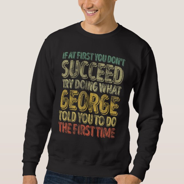 Moletom Se à Primeira Você Não Tenta Fazer O Que Georg (Frente)