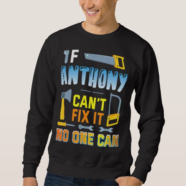 Moletom Se Anthony não consegue consertá-lo Ninguém pode f (Frente)