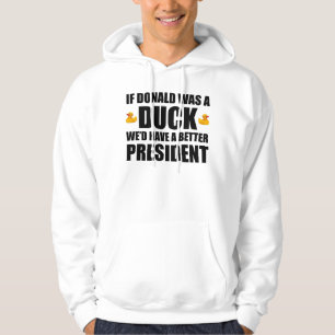 Moletom Se Donald fosse um Pato, teríamos um Presidente me