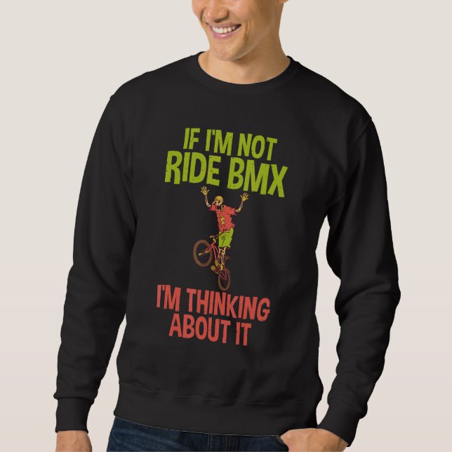Moletom Se eu não estou andando de BMX, estou pensando sob (Frente)