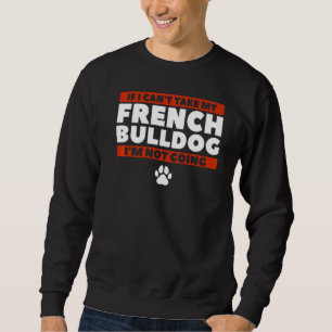 Moletom Se eu não puder pegar meu Bulldog francês eu não v