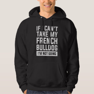 Moletom Se eu não puder pegar meu Bulldog francês eu não v