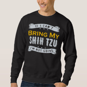 Moletom Se Eu Puder Trazer Meu Shih Tzu Eu Não Vou