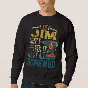 Moletom Se Jim não conseguir consertar, estamos todos ferr