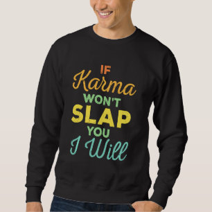 Moletom Se Karma não te derrubar, eu vou derrubar especial