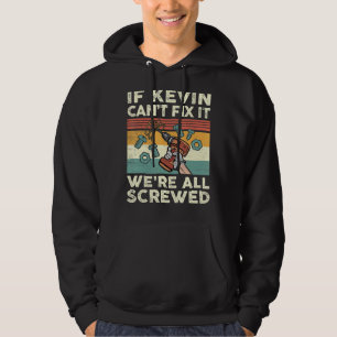 Moletom Se Kevin não conseguir consertar, estamos todos fe