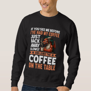 Moletom Se me vir antes que eu tivesse meu café de volta