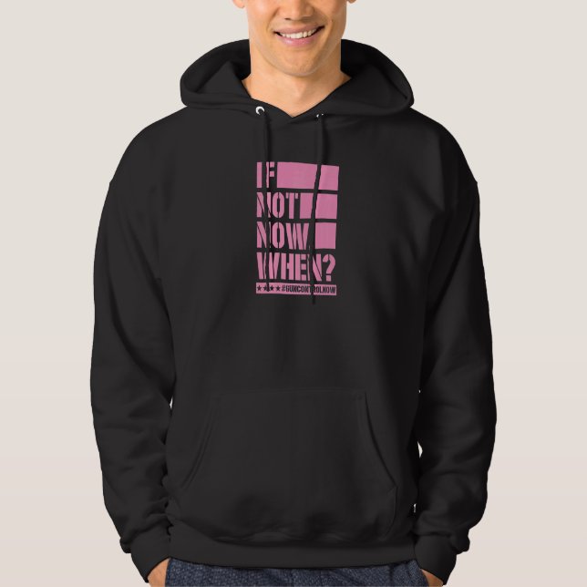 Moletom Se Não Agora Quando Controle de Armas Agora Slogan (Frente)