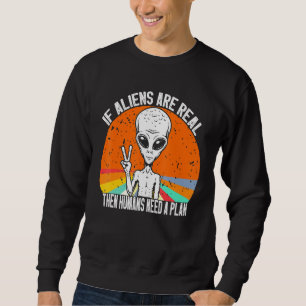 Moletom Se Os Aliens São Reais, Os Humanos Precisam De Uma
