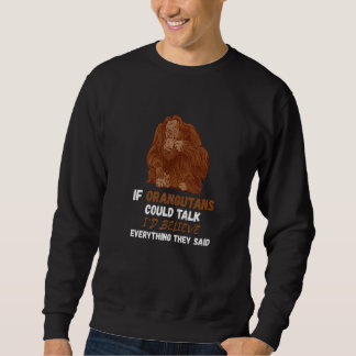 Moletom Se Os Orangutanos Pudessem Falar Com O Macaco A Vi