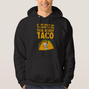 Moletom Se Quer Que Eu Ouça Você Fale Sobre Taco Me