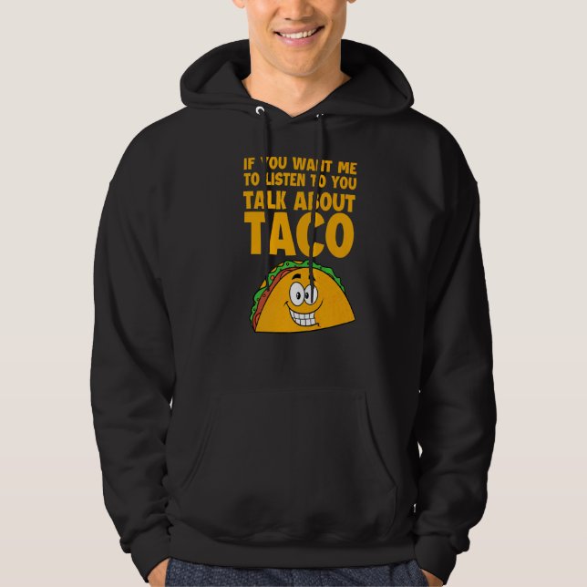 Moletom Se Quer Que Eu Ouça Você Fale Sobre Taco Me (Frente)