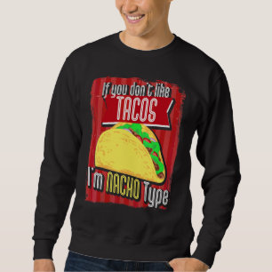 Moletom Se Você Não Gosta de Tacos Eu Não Sou Fã de Tacos