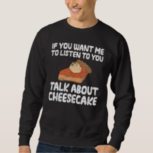 Moletom Se Você Quer Que Eu Ouça Você Falar Sobre Cheesec