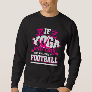 Moletom Se Yoga fosse fácil eles chamariam isso de futebol