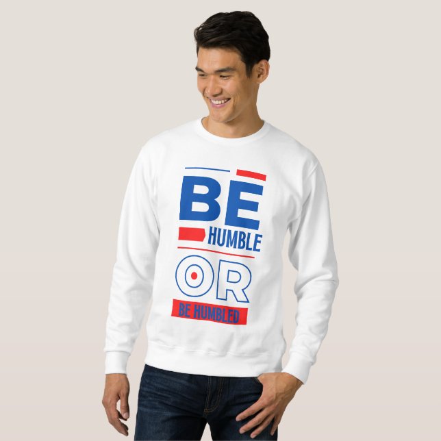 Moletom Seja humilde ou humilde Camisola de Homens (Frente Completa)