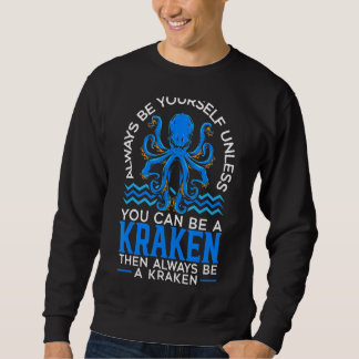 Moletom Seja Sempre O Seu Monstro De Octopus Kraken Para