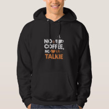 Sem Café Sem Talkie Hoodie - Coisa Engraçada De Ca