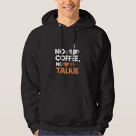 Moletom Sem Café Sem Talkie Hoodie - Coisa Engraçada De Ca