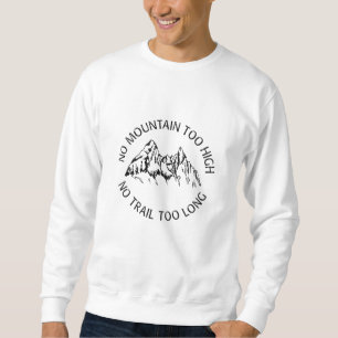 Moletom Sem montanha muito alta, sem trilha muito longa