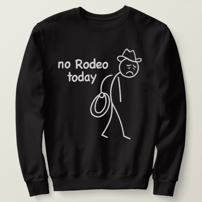 Moletom "Sem Rodeio Hoje" Stickman Cowboy Triste Engraçado (Frente do Design)
