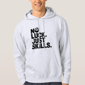 Moletom Sem Sorte Somente Habilidades, Divertido Slogan de